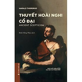 Sách - Thuyết Hoài nghi cổ đại (Bìa cứng)