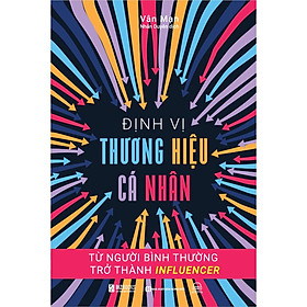 Sách - Định Vị Thương Hiệu Cá Nhân : Từ Người Bình Thường Trở Thành Influencer