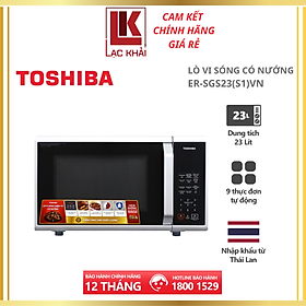 Mua Lò vi sóng Toshiba ER-SGS23(S1)VN - Dung tích 23L - Xuất xứ Thái Lan - Có chức năng nướng - Điện tử - Công suất 800W - Hàng chính hãng  bảo hành 12 tháng  chất lượng Nhật Bản