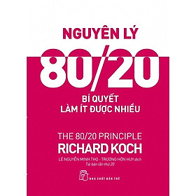 Sách-nguyên lý 80/20 - bí quyết làm ít được nhiều