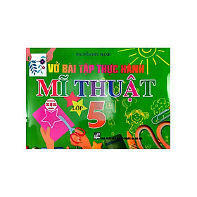 Sách Vở Bài Tập Thực Hành Mĩ Thuật Lớp 5 (Việt Nam - Đan Mạch)