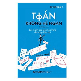 Nơi bán Toán Không Hề Ngán - Sức Mạnh Của Toán Học Trong Đời Sống Hiện Đại - Giá Từ -1đ