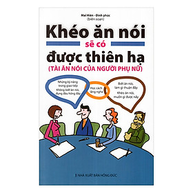 Khéo Ăn Nói Sẽ Có Được Thiên Hạ