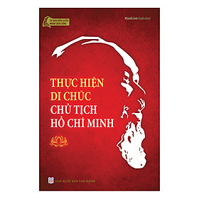 Sách Thực Hiện Di Chúc Chủ Tịch Hồ Chí Minh