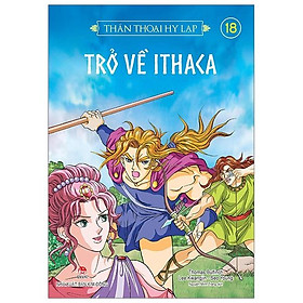 Thần Thoại Hy Lạp Tập 18: Trở Về Ithaca (Tái Bản 2019)
