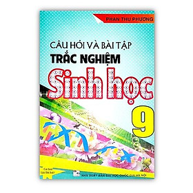 Sách - Câu hỏi và bài tập trắc nghiệm sinh học 9