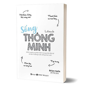 Sống thông minh - kiểm soát sự phân tâm trong thời đại số và tận hưởng cuộc sống trọn vẹn