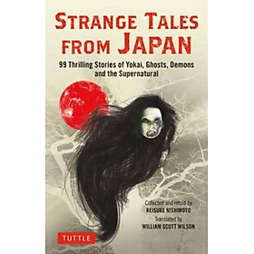 Sách - Strange Tales from Japan : 99 Chilling Stories of Yokai, Ghosts,  by William Scott Wilson (US edition, paperback)