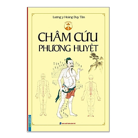 Châm Cứu Phương Huyệt - (Bìa mềm, Lương Y Hoàng Huy Tân)