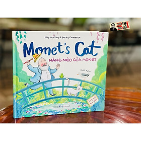 (Bìa cứng song ngữ Việt - Anh) Monet’s Cat – Nàng mèo của Monet - Lily Murray – Becky Cameron - Thái Hà dịch - NXB Thanh Niên – San Hô Books