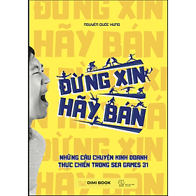 Hình ảnh ĐỪNG XIN, HÃY BÁN - Những câu chuyện kinh doanh thực chiến trong SEA Games 31