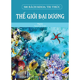 [Download Sách] 500 Bách Khoa Tri Thức - Thế Giới Đại Dương