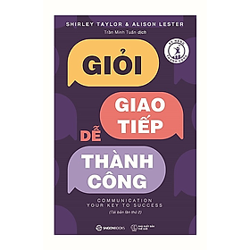 Hình ảnh Giỏi giao tiếp - Dễ thành công (Communication: Your Key to Success) - Tác giả: Alison Lester, Shirley Taylor