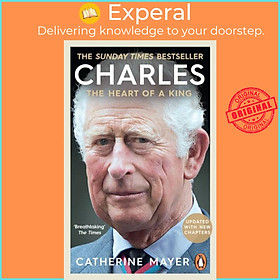 Sách - Charles: The Heart of a King by Catherine Mayer (UK edition, paperback)