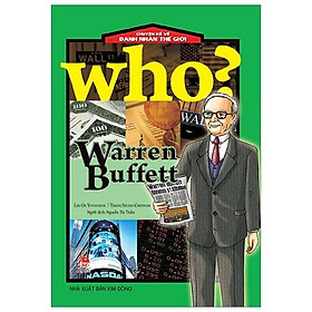 Sách Who? Chuyện Kể Về Danh Nhân Thế Giới: Warren Buffett (Tái Bản 2019)