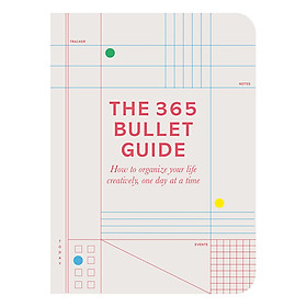 [Download Sách] The 365 Bullet Guide: How to organize your life creatively, one day at a time (Paperback)