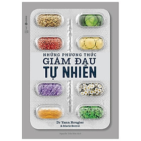 Cuốn Sách Bác Sĩ Của Mọi Nhà: Những Phương Thức Giảm Đau Tự Nhiên ( phương thức tự nhiên, an toàn và vô cùng hiệu quả)