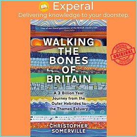 Sách - Walking the Bones of Britain - A 3 Billion Year Journey from th by Christopher Somerville (UK edition, hardcover)