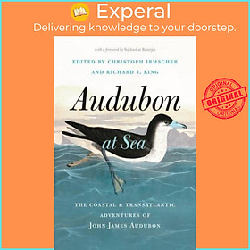 Sách - Audubon at Sea - The Coastal and Transatlantic Adventures of John Jame by Richard J. King (UK edition, hardcover)