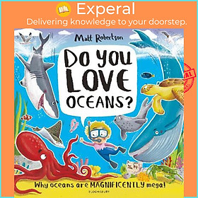 Hình ảnh Sách - Do You Love Oceans? : Why oceans are magnificently mega! by Matt Robertson (UK edition, paperback)
