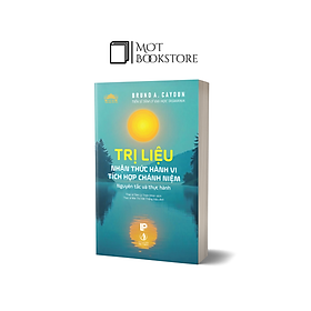 Trị liệu Nhận Thức Hành Vi Tích Hợp Chánh Niệm: Nguyên tắc và thực hành - CÔNG TY TNHH LP BOOKS