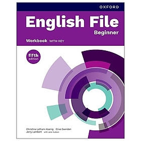 Sách ngoại văn: English File Beginner Workbook With Key - Fifth Edition - Oxford University Press