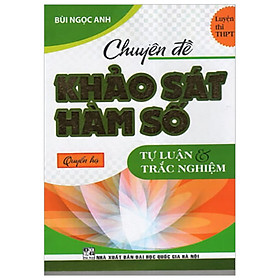 [Download Sách] Chuyên Đề Khảo Sát Hàm Số (Tự Luận & Trắc Nghiệm )- Quyển Hạ