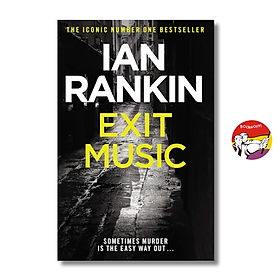Sách - Exit Music by Ian Rankin | Mystery / Crime / Ngoại văn Nhập khẩu UK / Trinh thám Tiếng Anh