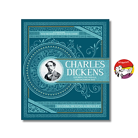 Charles Dickens: The Man, The Novels, The Victorian Age by Lucinda Dickens Hawksley - Welbeck Publishing Group