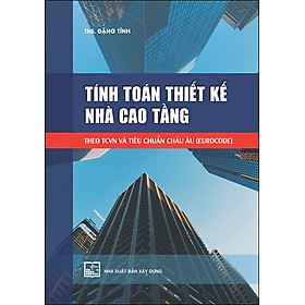 [Download Sách] Tính Toán Thiết Kế Nhà Cao Tầng Theo TCVN Và Tiêu Chuẩn Châu Âu (Eurocode)