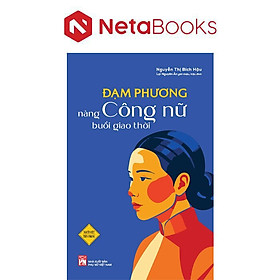 Đạm Phương - Nàng Công Nữ Buổi Giao Thời