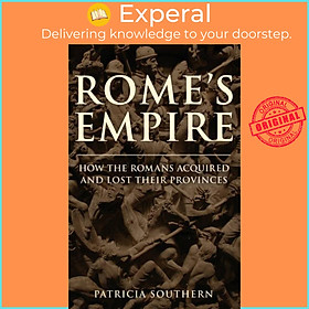 Sách - Rome's Empire - How the Romans Acquired and Lost Their Provinces by Patricia Southern (UK edition, hardcover)