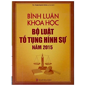 Sách - Bình luận khoa học bộ luật tố tụng hình sự năm 2015 (Tái bản lần thứ nhất, có chỉnh sửa bổ sung)