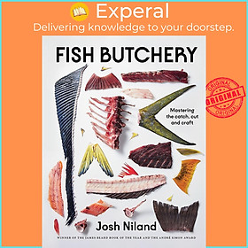 Sách - Fish Butchery - Mastering The Catch, Cut And Craft by Josh Niland (UK edition, Hardcover)
