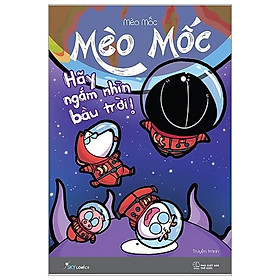 Mèo Mốc - Hãy Ngắm Nhìn Bầu Trời (Tái Bản 2021)