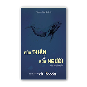 Của Thần và Của Người - Phạm Giai Quỳnh - NHÀ SÁCH LUKYN