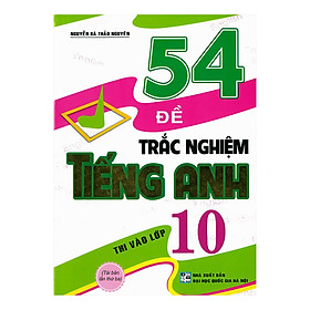 54 Đề Trắc Nghiệm Tiếng Anh Thi Vào Lớp 10