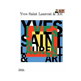 Hình ảnh sách (Bìa cứng) YV.E. S SAINT LA. R. ENT AND ART – Mouna Mekour, Stephan Janson và Madison Cox – Alphabooks – NXB Thames & Hudson 