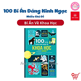 Sách Thiếu Nhi – 100 Bí Ẩn Đáng Kinh Ngạc – Đinh Tị (Nhiều chủ đề)
