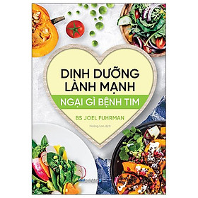 Dinh Dưỡng Lành Mạnh - Ngại Gì Bệnh Tim