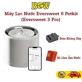 Máy lọc nước cho thú cưng Petkit Eversweet 6 Wireless - Ever Sweet 3 Pro - kết nối app - Máy lọc nước Ever 6 - 1 Tháng