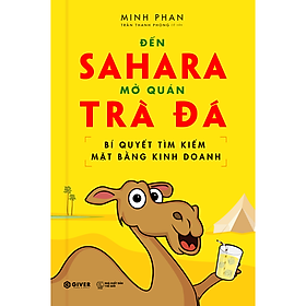 Sách Bí Quyết Tìm Kiếm Mặt Bằng Kinh Doanh - Đến Sahara Mở Quán Trà Đá - Bộ Sách Khởi Nghiệp Bán Lẻ