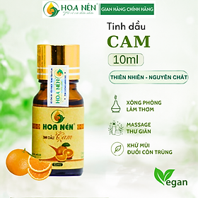 Tinh dầu Cam nguyên chất Hoa Nén 10ml - Khử mùi, làm thơm dịu ngọt, dưỡng da