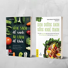 Combo 2 cuốn: Sống sạch để xanh ăn lành để khỏe + Dinh dưỡng xanh sống khoẻ mạnh - Bản Quyền