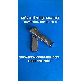 Mua MIẾNG TIẾP ĐIỆN DÀNH CHO MÁY CẮT DÂY ĐỒNG/