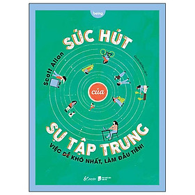 Sức Hút Của Sự Tập Trung