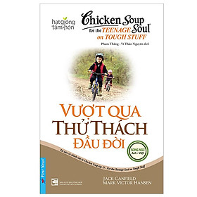 Sách - Chicken Soup For The Soul : Vượt Qua Thử Thách Đầu Đời