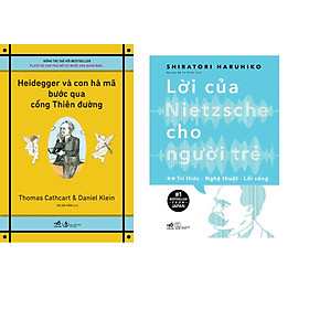 Combo 2 cuốn sách: Heidegger và con hà mã bước qua cổng thiên đường + Lời của Nietzsche cho người trẻ T2 - Tri thức - nghệ thuật - lối sống