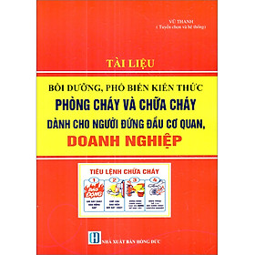 [Download Sách] Tài Liệu Bồi Dưỡng Phổ Biến Kiến Thức Phòng Cháy Và Chữa Cháy Dành Cho Người Đứng Đầu Cơ Quan, Doanh Nghiệp