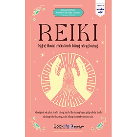 Reiki Nghệ thuật chữa lành bằng năng lượng - Bản Quyền